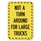 Signmission Not A Turn Around for Large Trucks Heavy-Gauge Aluminum Sign, 12" x 18", A-1218-23547 A-1218-23547 - alternate 1